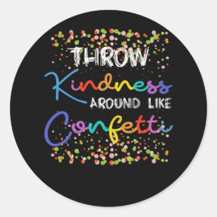 Sticker Rond Jeter de la gentillesse autour comme Confetti Ense