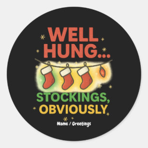 Sticker Rond Jeu de Noël amusant "Bien Hung Stockings Évidemmen