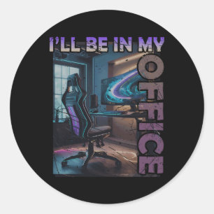 Sticker Rond Jeu Pc Je Serai Dans Mon Bureau Matériel Nerd Pc G