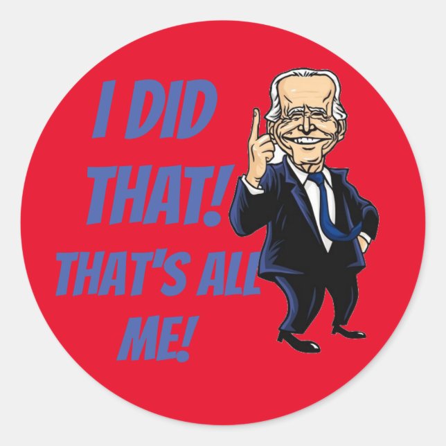 Sticker Rond Joe Biden J'ai fait ça pointant drôle (Devant)