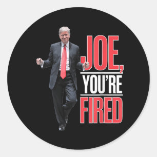 Sticker Rond Joe, Vous Êtes Fired - Drôle Mème Dansant Trump