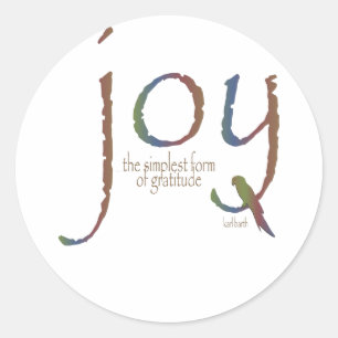 Sticker Rond "Joie...la forme la plus simple de gratitude"