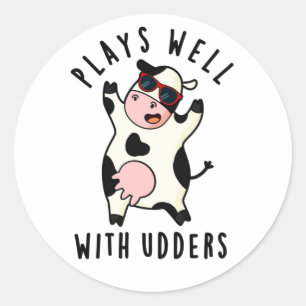 Sticker Rond Joue Bien Avec Les Udders Funny Cow Pun
