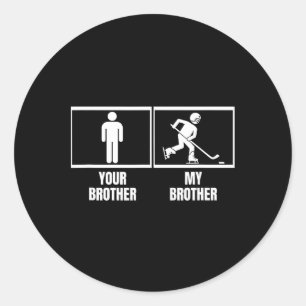 Sticker Rond Joueur de hockey Votre frère Mon frère Drôle de ho
