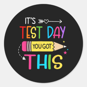 Sticker Rond Jour de test Vous Avez Ce Jour de test Enseignant 