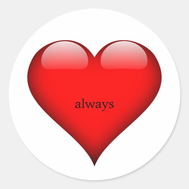 Sticker Rond Jour des Valentines Amour du coeur rouge Toujours (Devant)