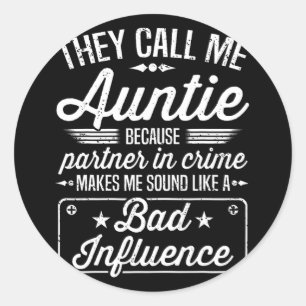 Sticker Rond Jour - Ils M'Appelent Tante Parce Que Partenaire D
