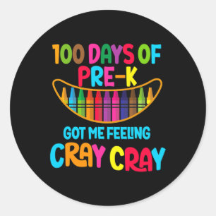 Sticker Rond Jours De Pré-k M'A Fait Sentir Cray Cray