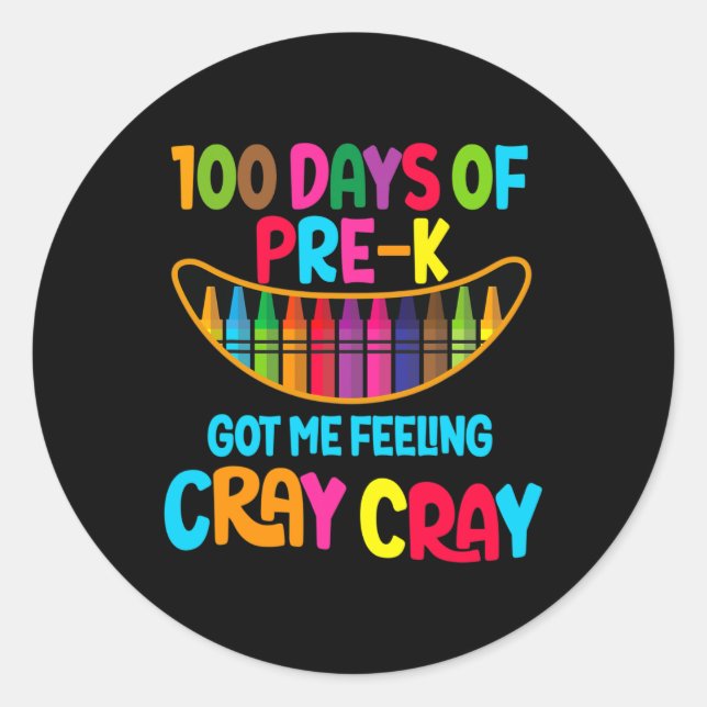 Sticker Rond Jours De Pré-k M'A Fait Sentir Cray Cray (Devant)
