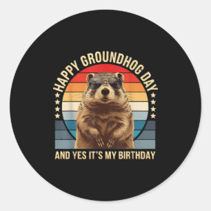 Sticker Rond Joyeuse Fête Du Marmotte Et Oui C'est Mon Annivers