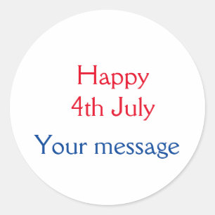 Sticker Rond Joyeux 4 Juillet jour d'indépendance ajouter le no