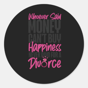Sticker Rond Joyeux Divorce Py Celui Qui A Dit Que L'Argent Ne