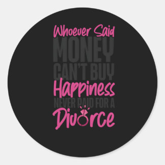 Sticker Rond Joyeux Divorce Py Celui Qui A Dit Que L'Argent Ne