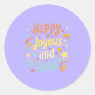 Sticker Rond Joyeux, Joyeux, Libre, Motivationnel, Inspirationn