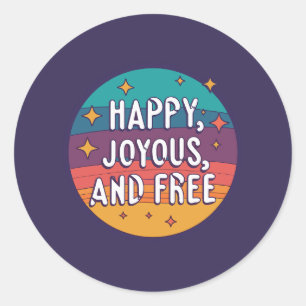 Sticker Rond Joyeux, Joyeux, Libre, Motivationnel, Inspirationn