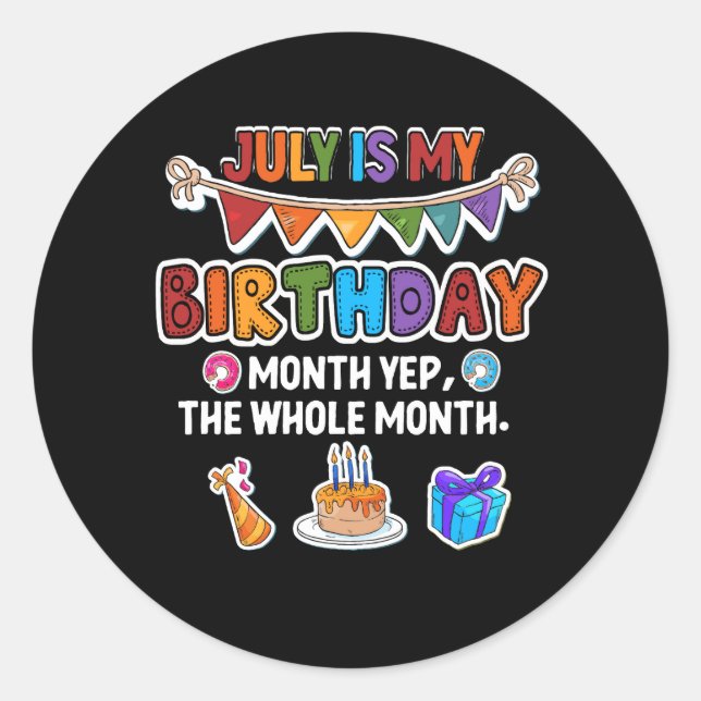 Sticker Rond Juillet Est Mon Anniversaire Oui Tout Le Mois Fête (Devant)