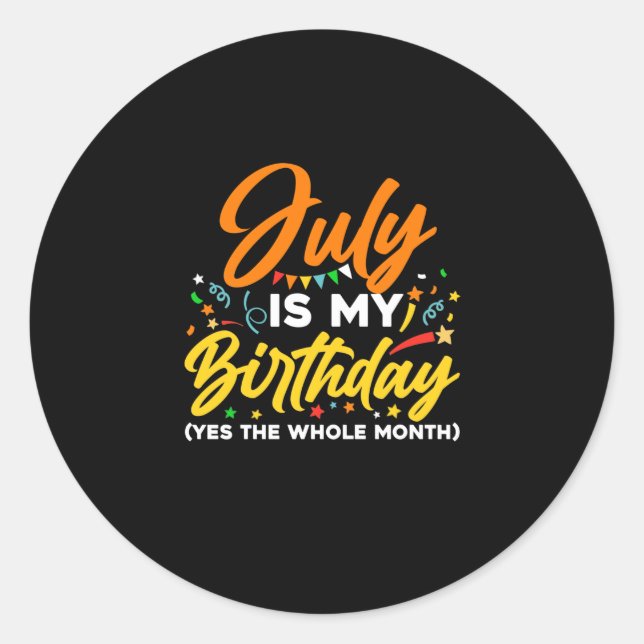 Sticker Rond Juillet Est Mon Anniversaire Tout Le Mois Juillet  (Devant)
