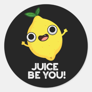 Sticker Rond Jus Be You Drôle Positif Citron Pun Dark BG