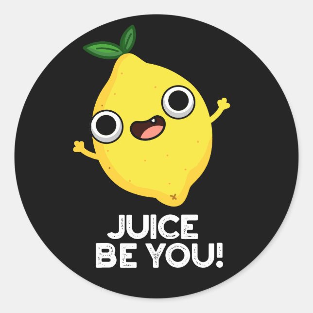 Sticker Rond Jus Be You Drôle Positif Citron Pun Dark BG (Devant)