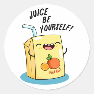 Sticker Rond Jus Soyez Amusant Orange Jus Pun