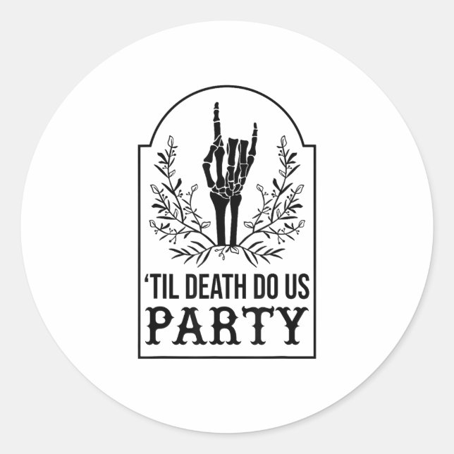 Sticker Rond Jusqu'à ce que la mort nous fasse la fête Squelett (Devant)