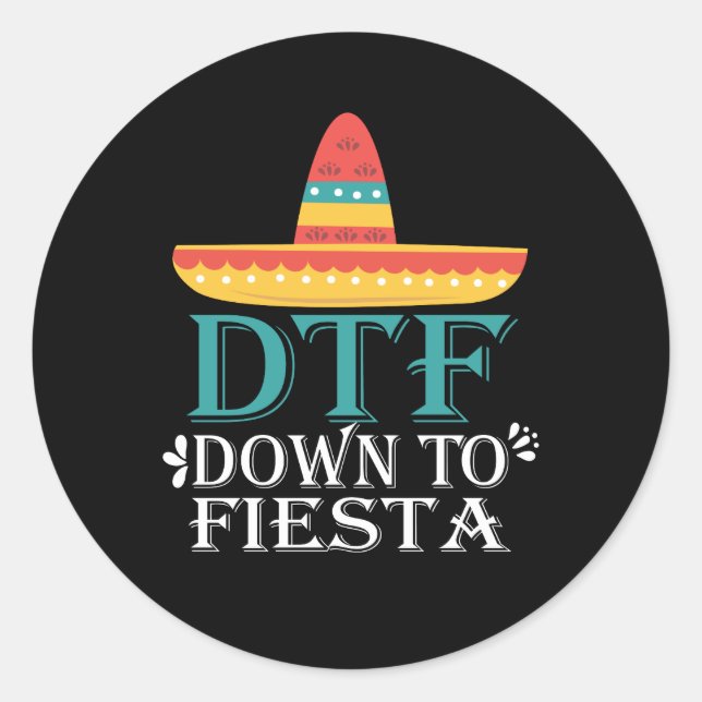 Sticker Rond Jusqu'À Fiesta DTF - Funny Cinco De Mayo (Devant)