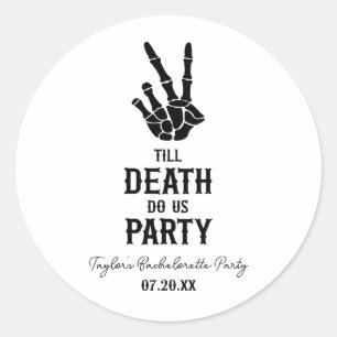 Sticker Rond Jusqu'à la mort Fêtez-nous Skeleton Bachelorette P