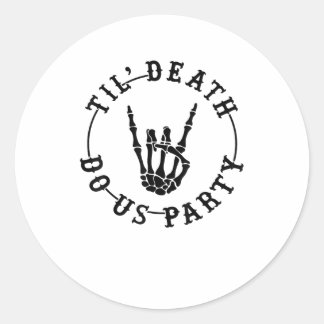 Sticker Rond Jusqu'à la mort Fêtons-nous Squelette Main Gothiqu