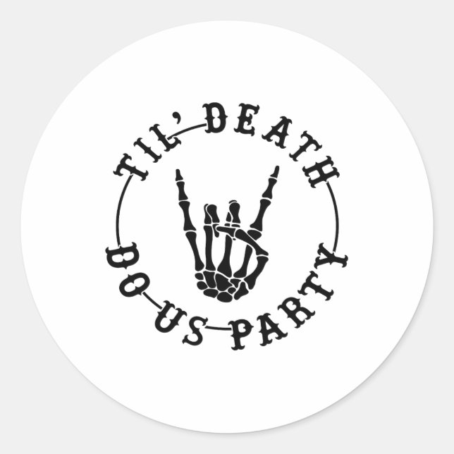 Sticker Rond Jusqu'à la mort Fêtons-nous Squelette Main Gothiqu (Devant)
