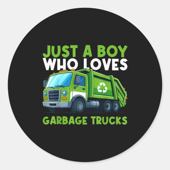 Sticker Rond Just A Boy Who Loves Garbage Truck Traruck Boys Ki (Devant)
