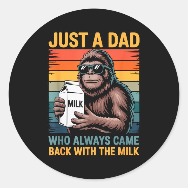 Sticker Rond Just A Dad Who Always Came Back With The Milk Sasq (Devant)