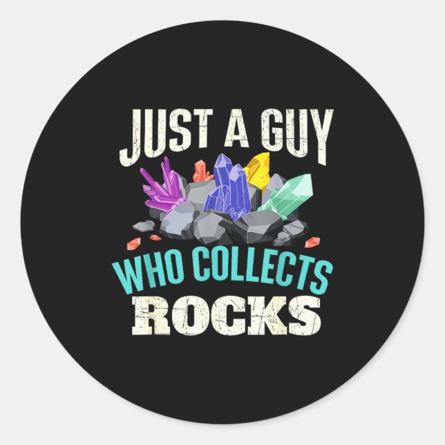 Sticker Rond Just A Guy Who Collects Rocks - Rock Collector Geo (Devant)
