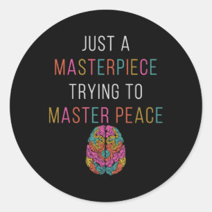Sticker Rond Just A Masterpiece Mental Health Awareness Green S