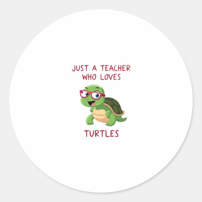 Sticker Rond Just a Teacher Who Loves Turtles Turtle Lover Educ (Devant)