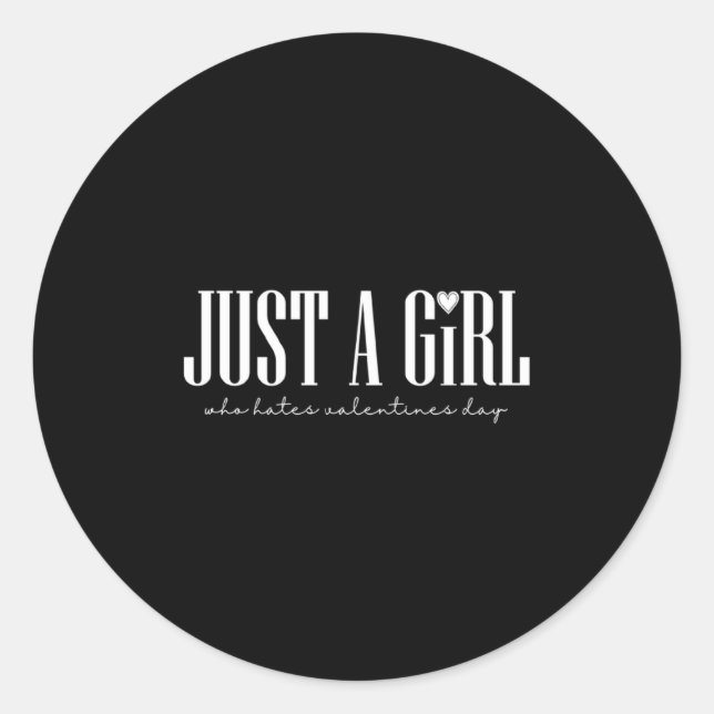 Sticker Rond Just Girl Who Hates Valentines Day Single  (Devant)
