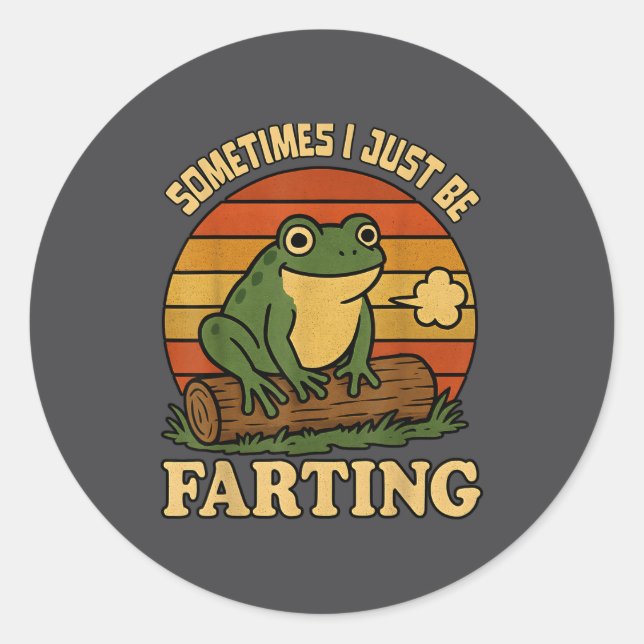 Sticker Rond Just I Sometimes Frog Farting Sarcastic Joke (Devant)