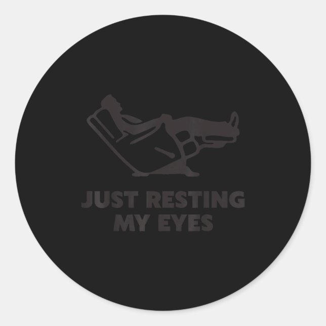 Sticker Rond Just Resting My Eyes, Funny Recliner, Funny Dad Fa (Devant)