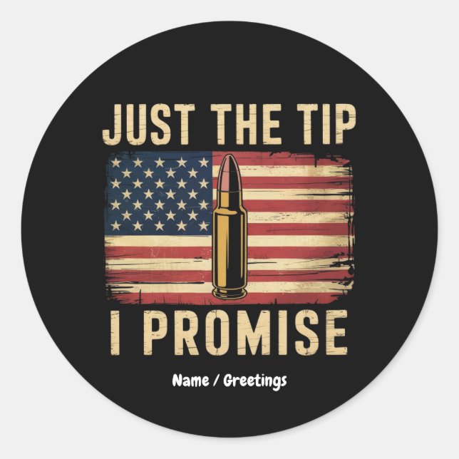 Sticker Rond Just The Tip I Promise Funny Gun Owner USA Flag  (Devant)
