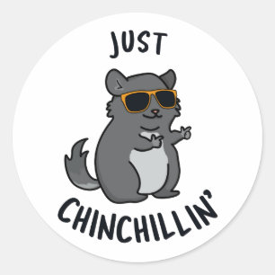 Sticker Rond Juste Chin-Chillin Funny Chinchilla Pun