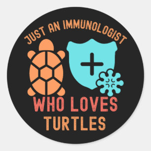 Sticker Rond Juste un immunologue qui aime les tortues