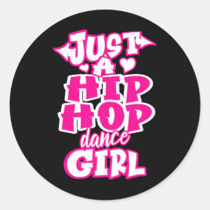 Sticker Rond Juste Une Danse Hip hop Danc Danc Danc Danc