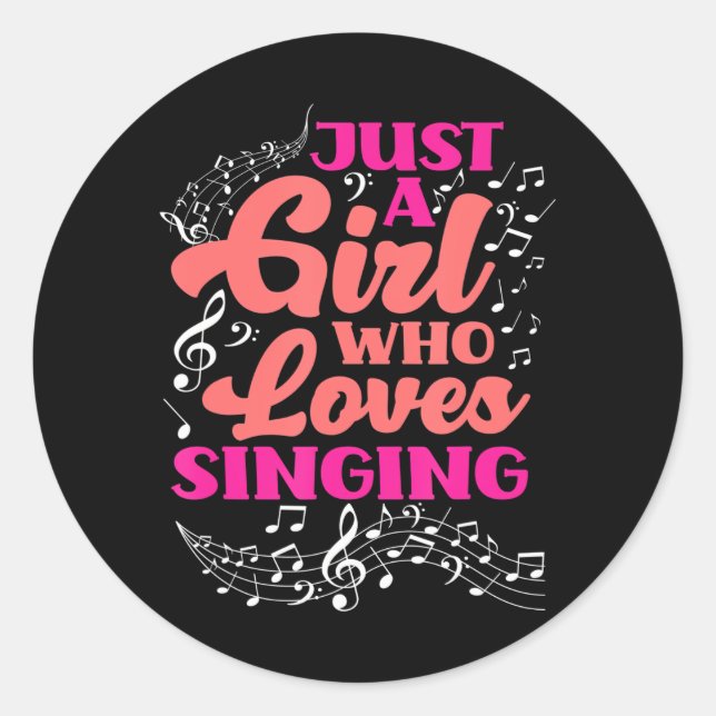 Sticker Rond Juste Une Fille Qui Aime Chanter Chanteur Drôle (Devant)