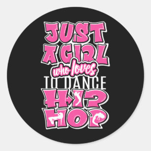 Sticker Rond Juste Une Fille Qui Aime Danser Hip hop Danse Dan
