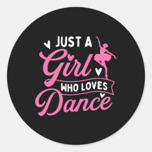 Sticker Rond Juste Une Fille Qui Aime La Danse - Danseuse Amant