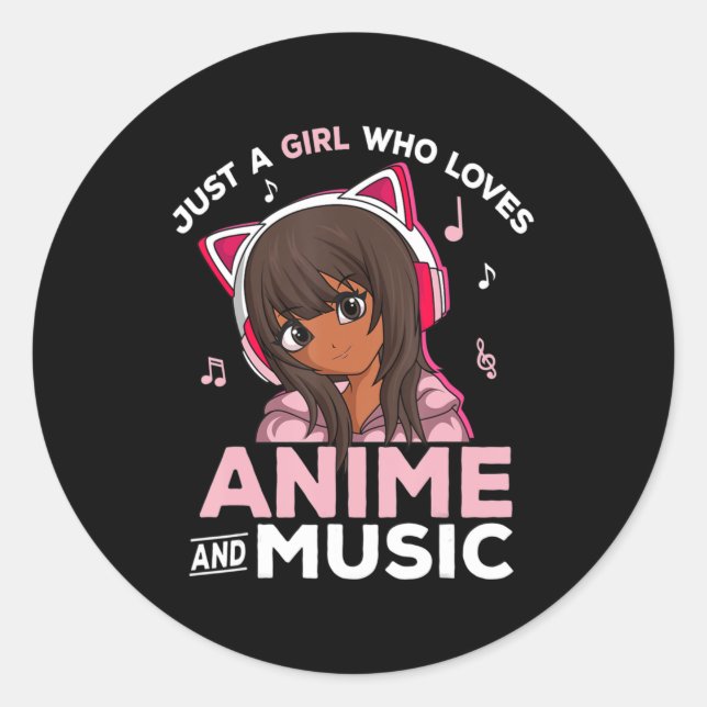 Sticker Rond Juste une fille qui aime l'Anime et la musique Bla (Devant)