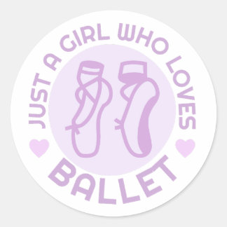 Sticker Rond Juste une fille qui aime le ballet, cadeau pour la
