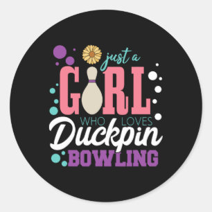 Sticker Rond Juste Une Fille Qui Aime Le Bowling Duckpin