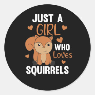 Sticker Rond Juste une fille qui aime les écureuils doux Écureu