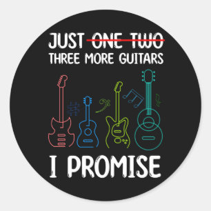 Sticker Rond Juste Une Guitare De Plus Je Promets Don Pour Guit