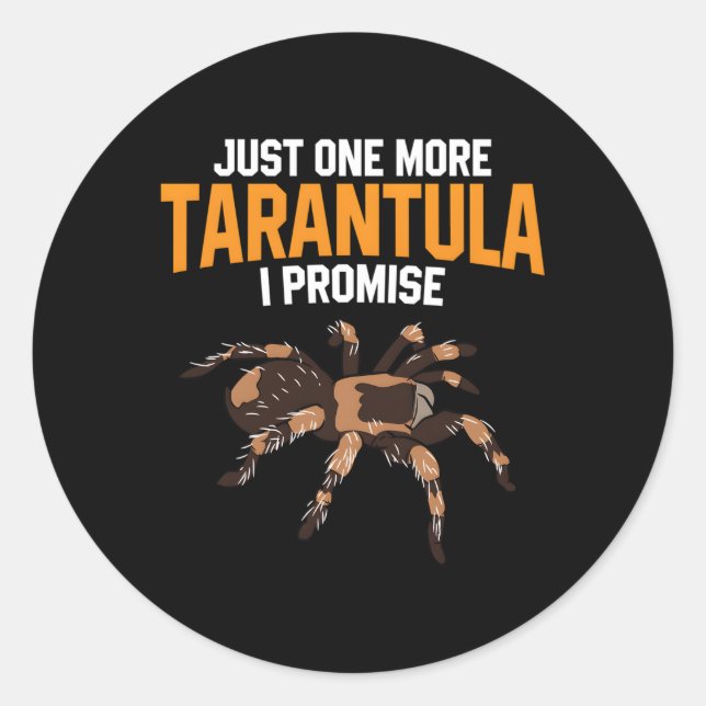 Sticker Rond Juste Une Tarantula De Plus Je Promets Araignée (Devant)